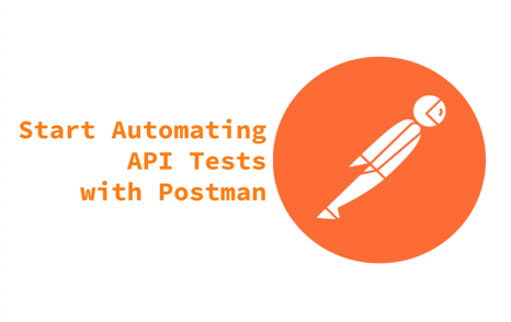 Start Automating API Tests with Postman