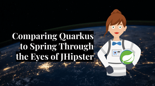 Comparing Quarkus to Spring Through the Eyes of JHipster