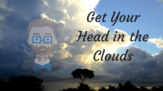 Get Your Head in the Clouds