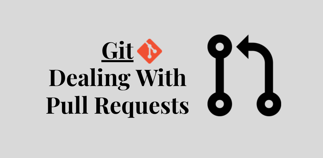 Git: Dealing with Pull Requests