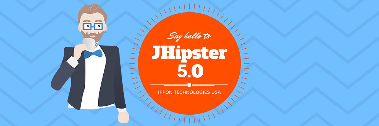 Brace yourself, JHipster 5 is out!