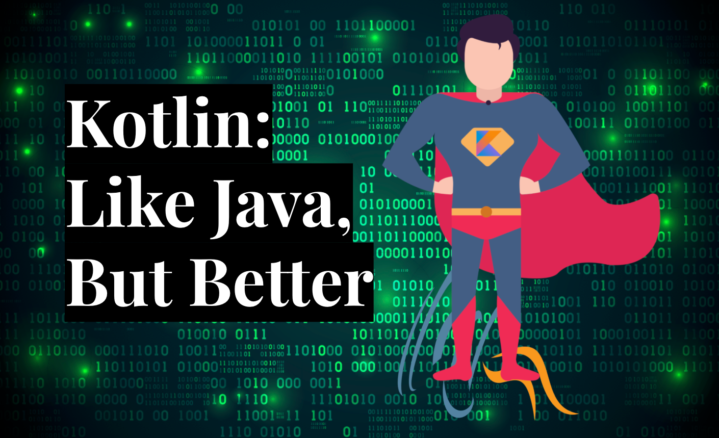 Kotlin: Like Java, But Better (Part 1)