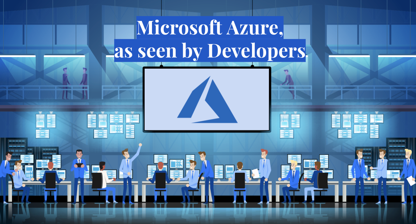 Microsoft Azure, as seen by Developers